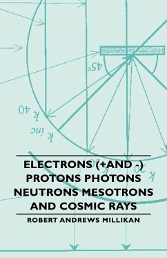 Cover Electrons (+And -) Protons Photons Neutrons Mesotrons and Cosmic Rays