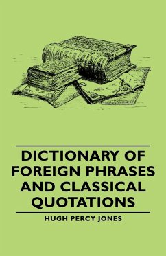 Dictionary of Foreign Phrases and Classical Quotations - Jones, Hugh Percy