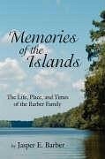 Memories of the Islands - Barber, Jasper E.