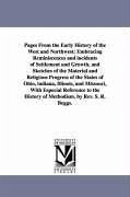 Pages from the Early History of the West and Northwest: Embracing Reminiscences and Incidents of Settlement and Growth, and Sketches of the Material a - Beggs, Stephen R.