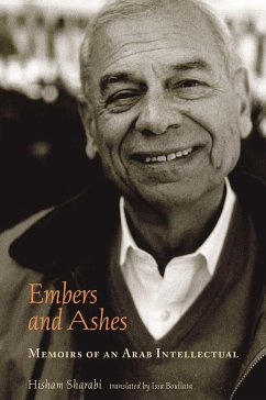 Embers and Ashes: Memoirs of an Arab Intellectual - Sharabi, Hisham