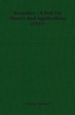 Acoustics - A Text On Theory And Applications (1931) - Stewart, George.