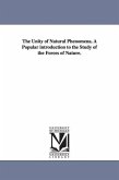 The Unity of Natural Phenomena. a Popular Introduction to the Study of the Forces of Nature.