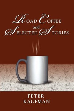 Road Coffee and Selected Stories - Kaufman, Peter