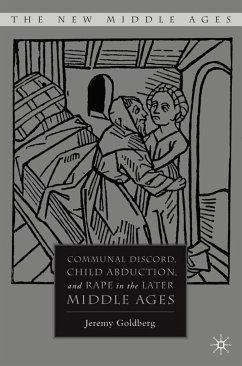 Communal Discord, Child Abduction, and Rape in the Later Middle Ages - Goldberg, Jeremy