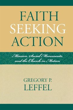 Faith Seeking Action - Leffel, Gregory P.