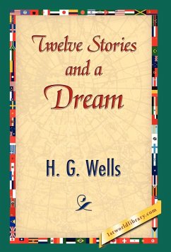 Twelve Stories and a Dream - Wells, H. G.