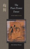 The Plum Flower Dance: Poems 1985 to 2005