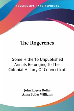 The Rogerenes - Bolles, John Rogers; Williams, Anna Bolles