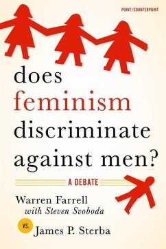 Does Feminism Discriminate Against Men? - Farrell (with Steven Svoboda), Warren; Sterba, James P