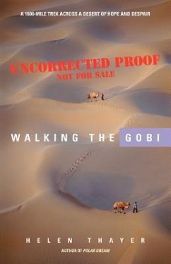 Walking the Gobi: 16,000 Mile-Trek Across a Desert of Hope and Despair - Thayer, Helen