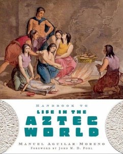 Handbook to Life in the Aztec World - Aguilar-Moreno, Manuel