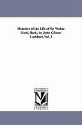 Memoirs of the Life of Sir Walter Scott, Bart., by John Gibson Lockhart.Vol. 1 - Lockhart, John Gibson; Lockhart, J. G.