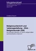 Religionsunterricht und 'Lebensgestaltung ¿ Ethik ¿ Religionskunde' (LER) - Knecht, Christine