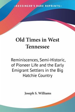 Old Times in West Tennessee - Williams, Joseph S.