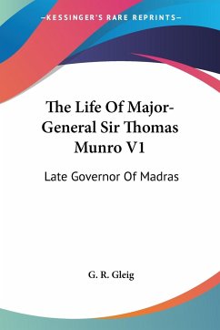 The Life Of Major-General Sir Thomas Munro V1