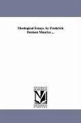 Theological Essays. by Frederick Denison Maurice ... - Maurice, Frederick Denison