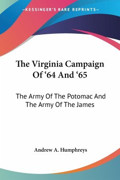 The Virginia Campaign Of '64 And '65