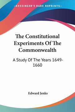 The Constitutional Experiments Of The Commonwealth - Jenks, Edward