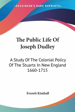 The Public Life Of Joseph Dudley - Kimball, Everett