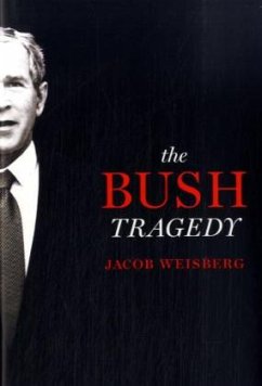 The Bush Tragedy - Weisberg, Jacob