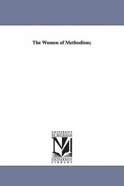 The Women of Methodism; - Stevens, Abel