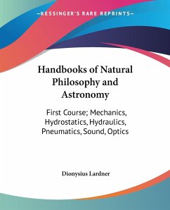 Handbooks of Natural Philosophy and Astronomy - Lardner, Dionysius