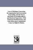 Laws of Michigan Concerning the organization and Government of townships, and the Powers and Duties of township officers, and Boards of Supervisors. W