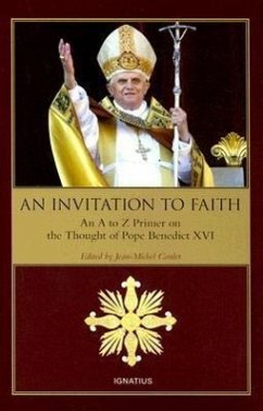 An Invitation to Faith: An A to Z Primer on the Thought of Pope Benedict XVI - Benedict Xvi, Pope