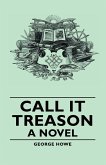 Call It Treason - A Novel