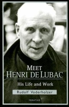 Meet Henri de Lubac: His Life and Work - Voderholzer, Rudolf