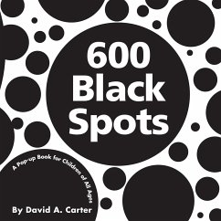 600 Black Spots: A Pop-Up Book for Children of All Ages - Carter, David A.
