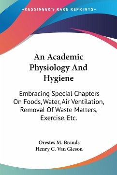 An Academic Physiology And Hygiene - Brands, Orestes M.; Gieson, Henry C. Van