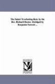 The Saints' Everlasting Rest. by the Rev. Richard Baxter. Abridged by Benjamin Fawcett ...