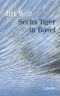 Sechs Tiger in Basel - Weil, Jirí