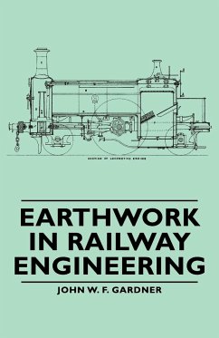 Earthwork in Railway Engineering - Gardner, John W. F.