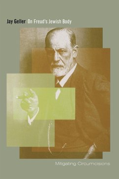 On Freud's Jewish Body - Geller, Jay