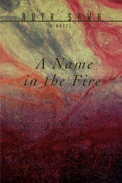 A Name in the Fire - Sawh, Ruth