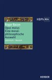 Opus maius, Eine moralphilosophische Auswahl / Herders Bibliothek der Philosophie des Mittelalters (HBPhMA) 13