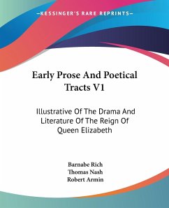 Early Prose And Poetical Tracts V1 - Rich, Barnabe; Nash, Thomas; Armin, Robert