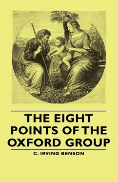 The Eight Points of the Oxford Group - Benson, C. Irving