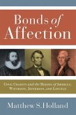Bonds of Affection: Civic Charity and the Making of America--Winthrop, Jefferson, and Lincoln