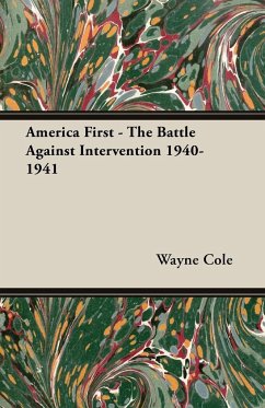 America First - The Battle Against Intervention 1940-1941