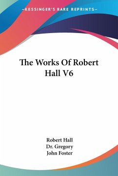 The Works Of Robert Hall V6