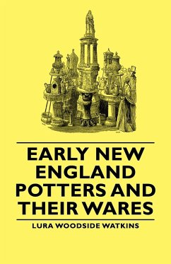 Early New England Potters and Their Wares - Watkins, Lura Woodside