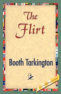 The Flirt - Tarkington, Booth; Booth Tarkington