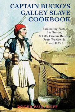 Captain Bucko's Galley Slave Cookbook - Huff, Roger Paul