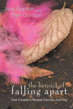 The Heroics of Falling Apart - Gordon, Judy; Gordon, Dan