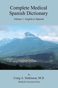 Complete Medical Spanish Dictionary Volume 1 - Sinkinson, Craig Alan