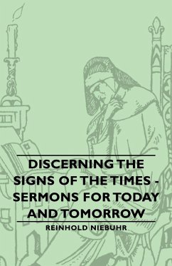 Discerning the Signs of the Times - Sermons for Today and Tomorrow - Niebuhr, Reinhold